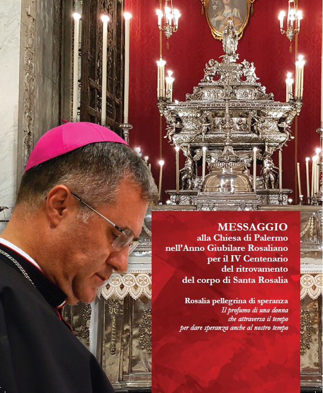 Messaggio alla Chiesa di Palermo nell’Anno Giubilare Rosaliano per il IV Centenario del ritrovamento del corpo di Santa Rosalia